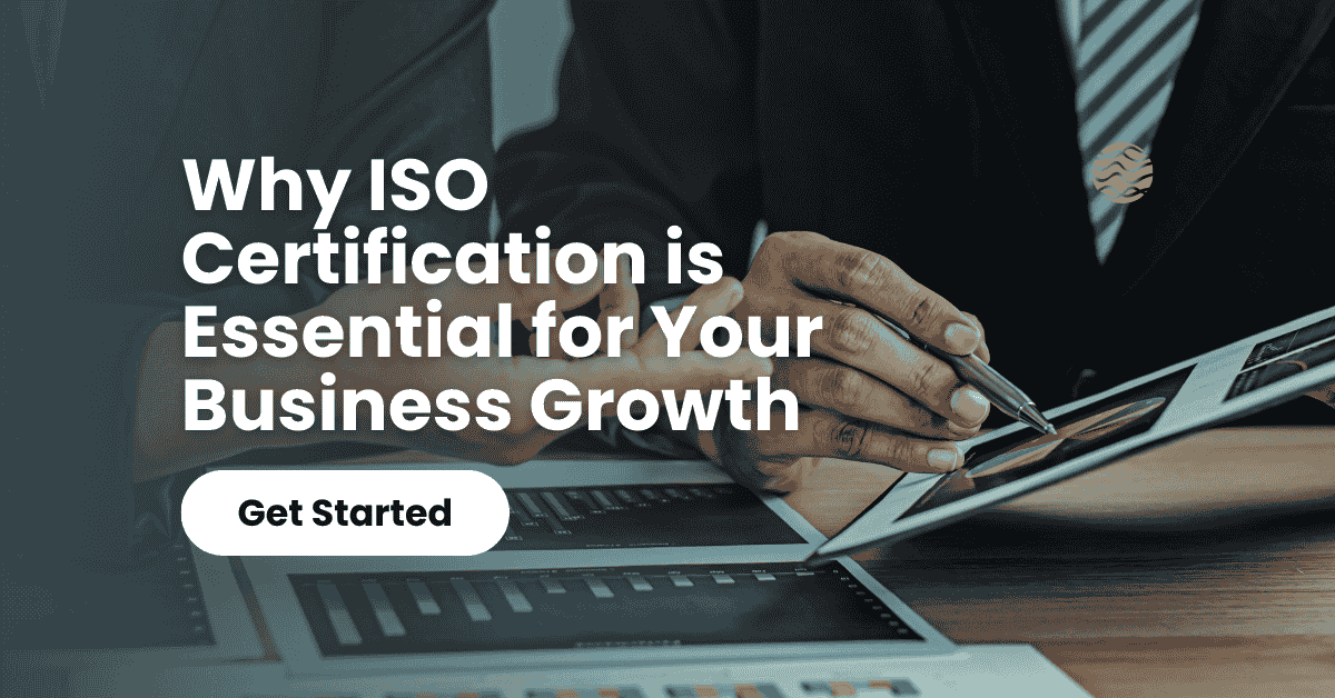 Why ISO Certification is Essential for Your Business Growth ...